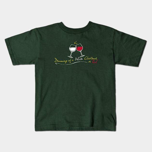 Dreaming of a Wine Christmas Kids T-Shirt by pjsignman